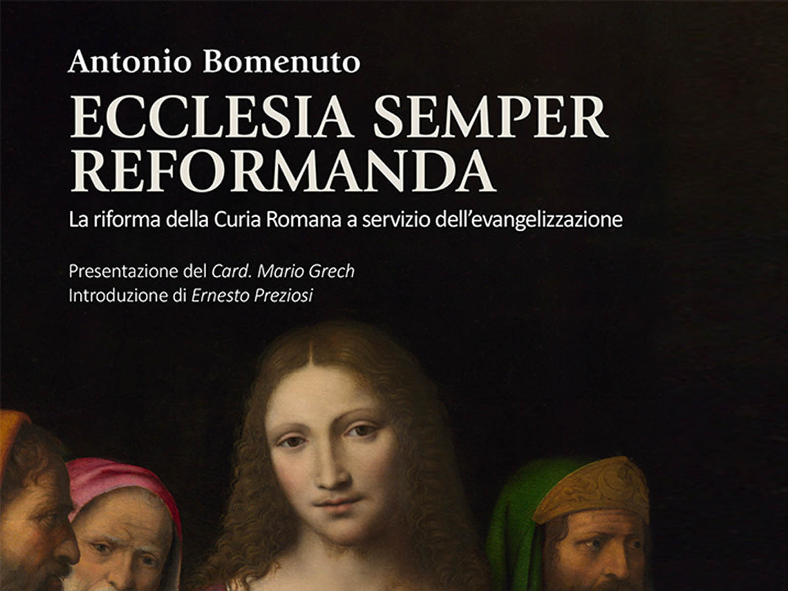 Anteprima del libro “Ecclesia semper reformanda” – La riforma della Curia Romana a servizio dell’evangelizzazione di don Antonio Bomenuto